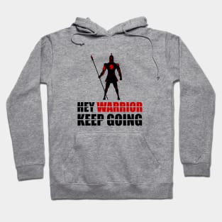 Hey warrior keep going Hoodie